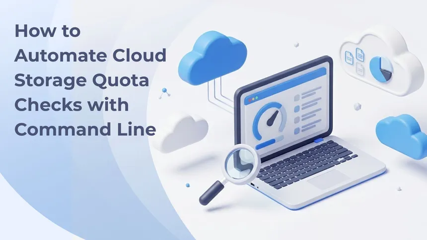How to Automate Cloud Storage Quota Checks with Command Line