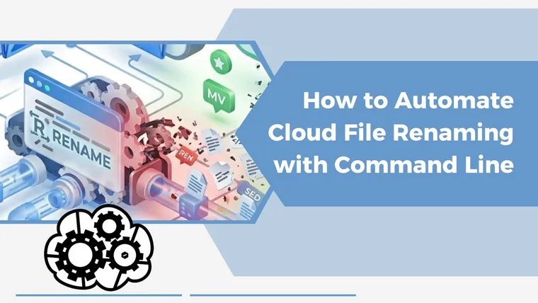 How to Automate Cloud File Renaming with Command Line