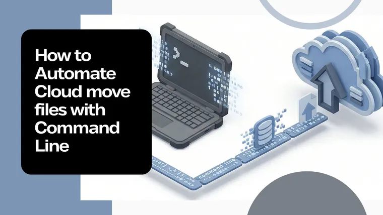How to Automate Cloud move files with Command Line