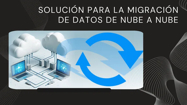 Solución para la migración de datos de nube a nube