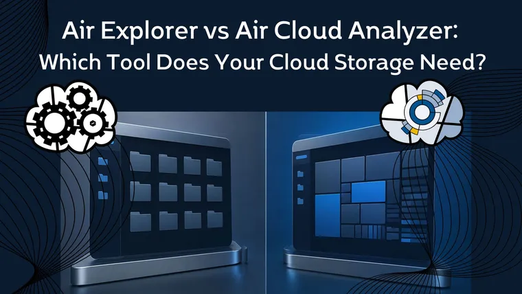 Air Explorer vs Air Cloud Analyzer: Which Tool Does Your Cloud Storage Need?