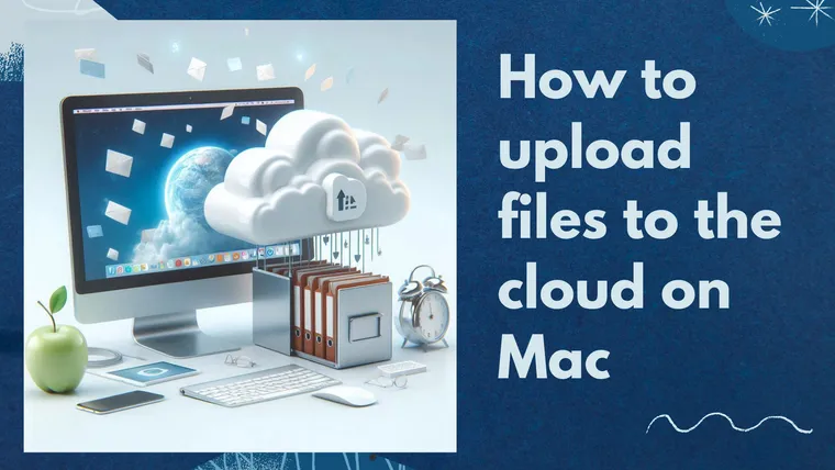 How to upload files to the cloud on Mac