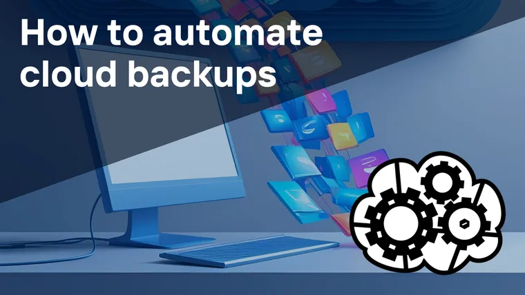 How to automate cloud backups