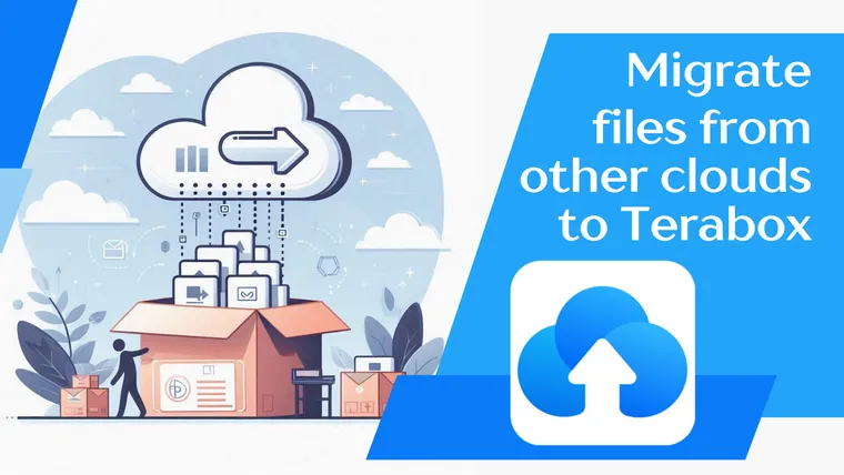 Migrate files from other clouds to TeraBox