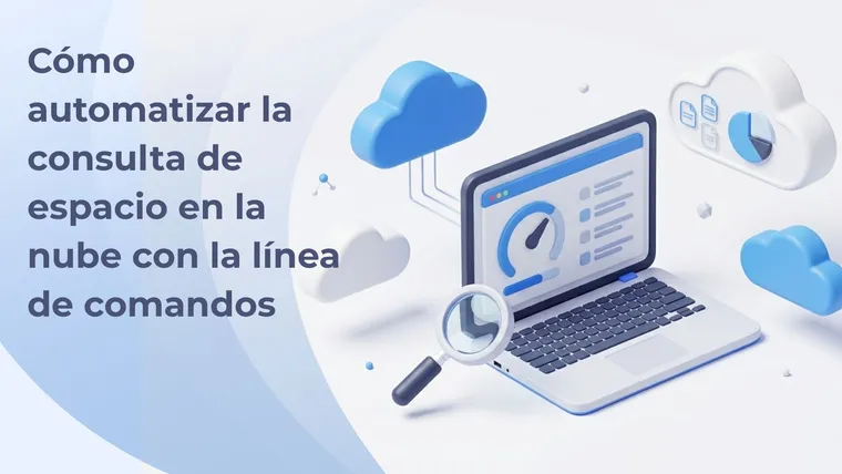 Cómo automatizar la consulta de espacio en la nube con la línea de comandos