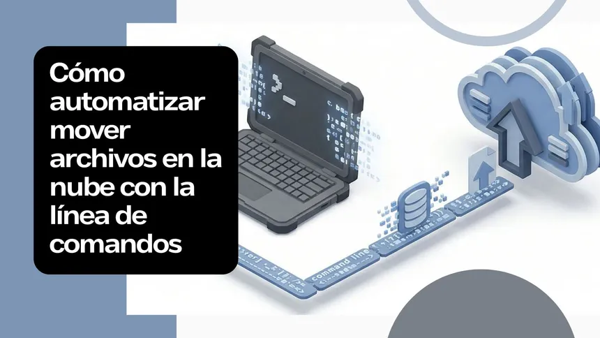 Cómo automatizar mover archivos en la nube con la línea de comandos