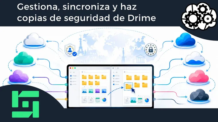 Gestiona, sincroniza y haz copias de seguridad de Drime