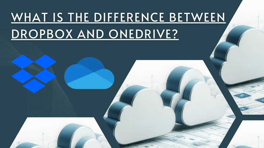 What Is the difference between Dropbox and OneDrive?