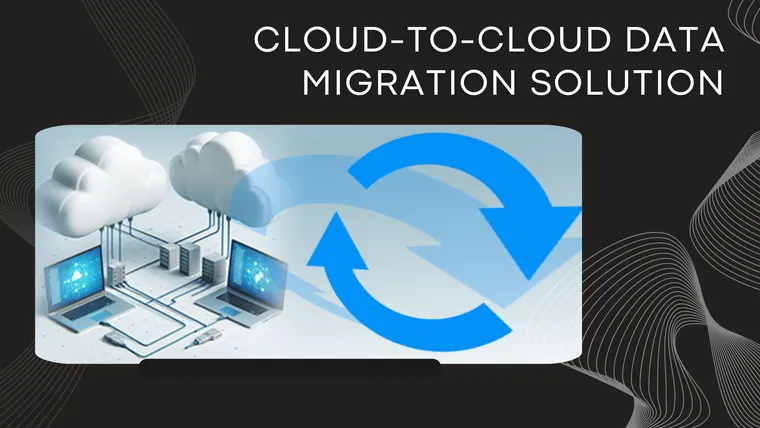 Cloud-to-cloud data migration solution