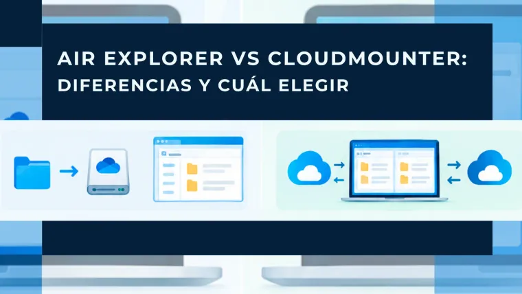Air Explorer vs CloudMounter: diferencias y cuál elegir