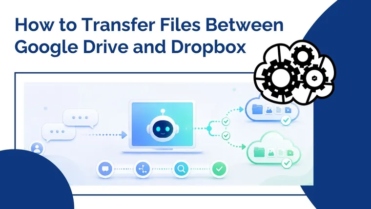 How to Transfer Files Between Google Drive and Dropbox with ChatGPT